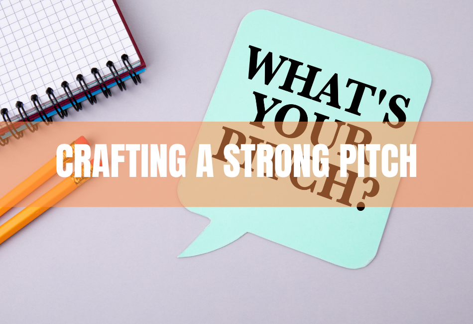 Crafting A Strong Pitch