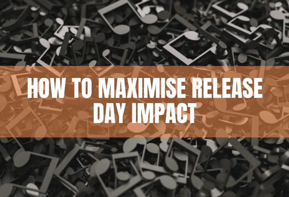 How To Maximise Release Day Impact