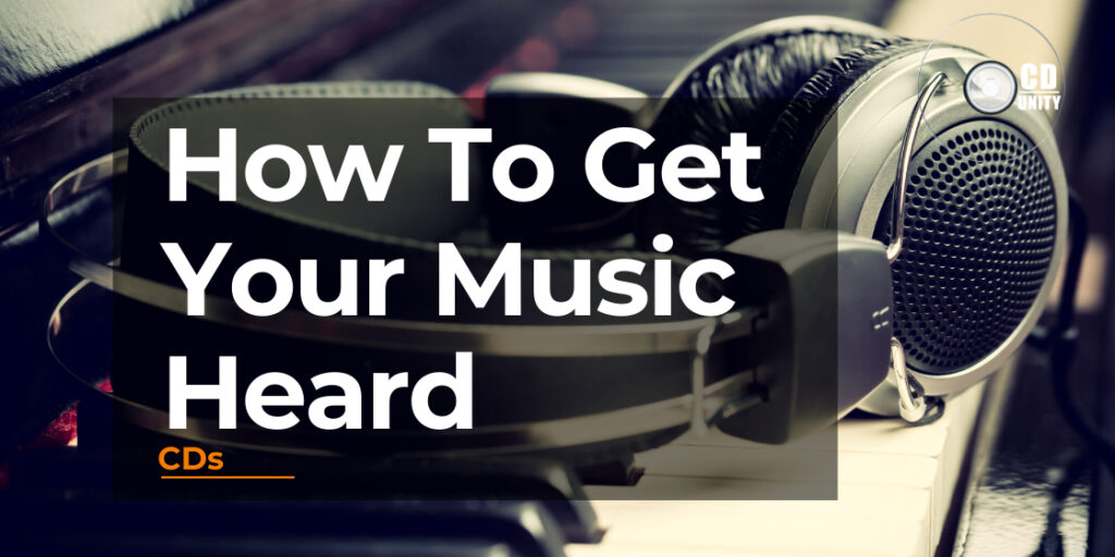 How To Get Your Music Heard