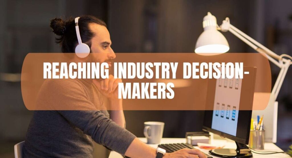 Reaching Industry Decision Makers