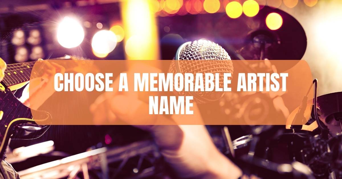 Choose A Memorable Artist Name