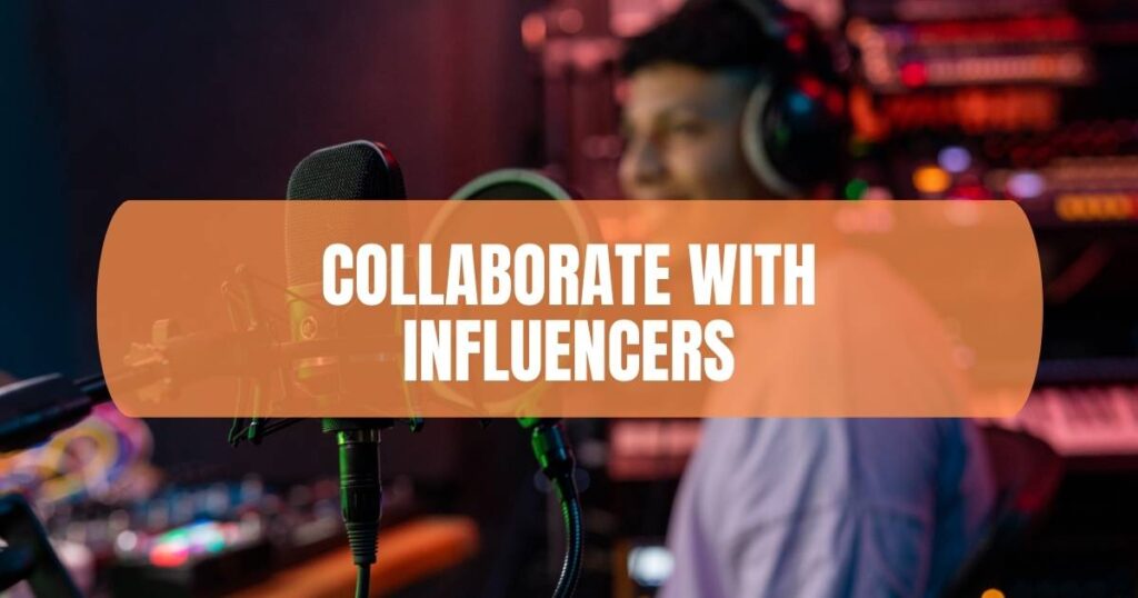 Collaborate With Influencers