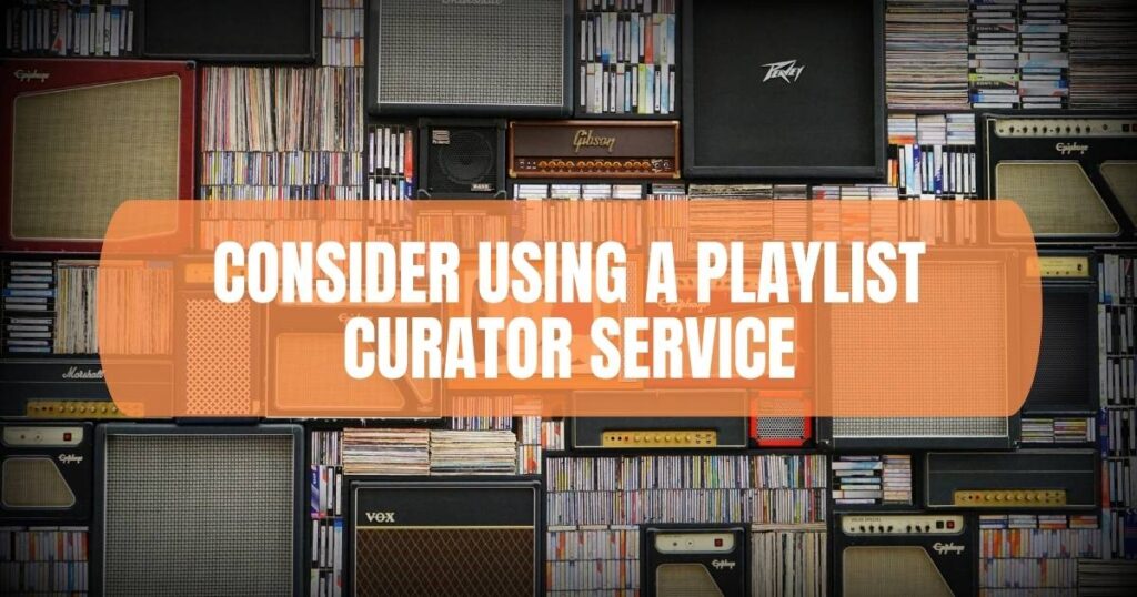 Consider Using A Playlist Curator Service