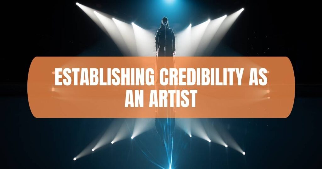 Establishing Credibility As An Artist