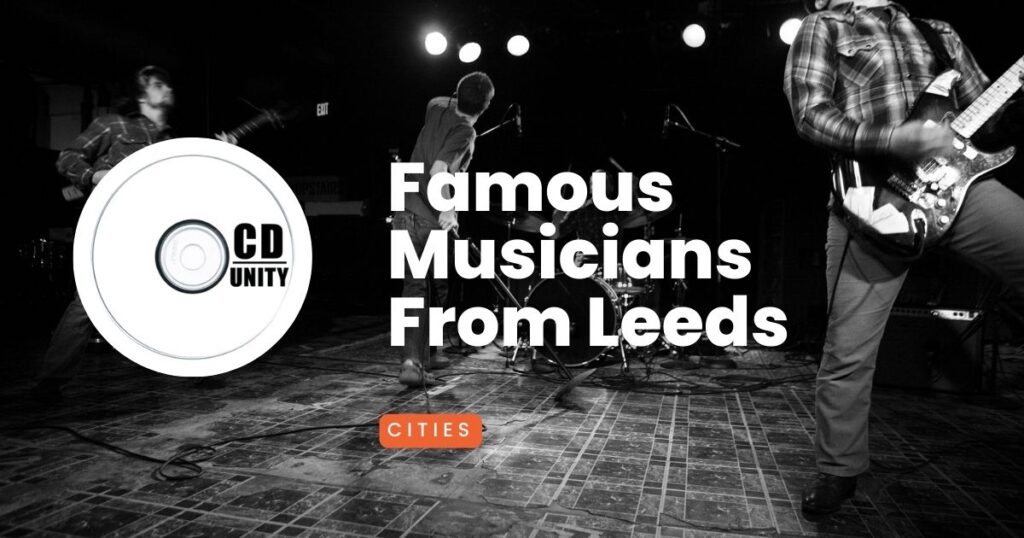 Famous Musicians From Leeds 44 Famous Musicians From Leeds