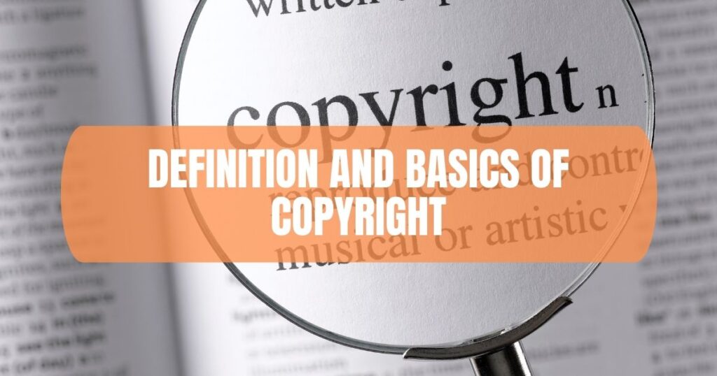 Definition And Basics Of Copyright