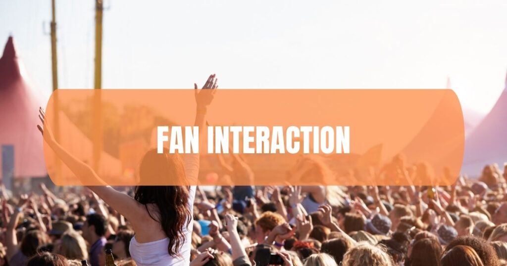 Fan Interaction