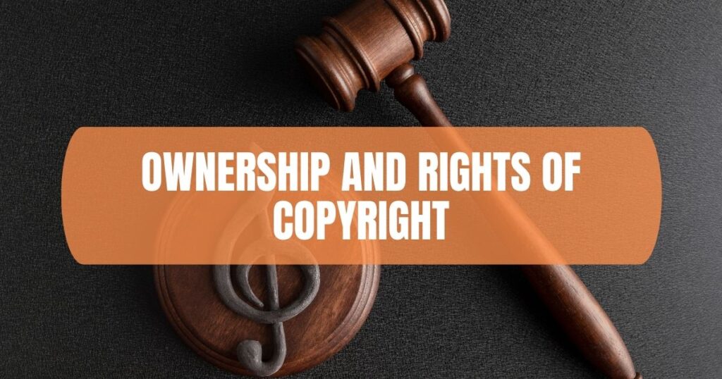 Ownership And Rights Of Copyright