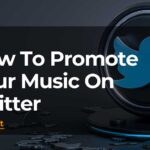 How To Promote Your Music On Twitter: Easy and Best Ways