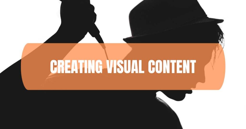 Creating Visual Content