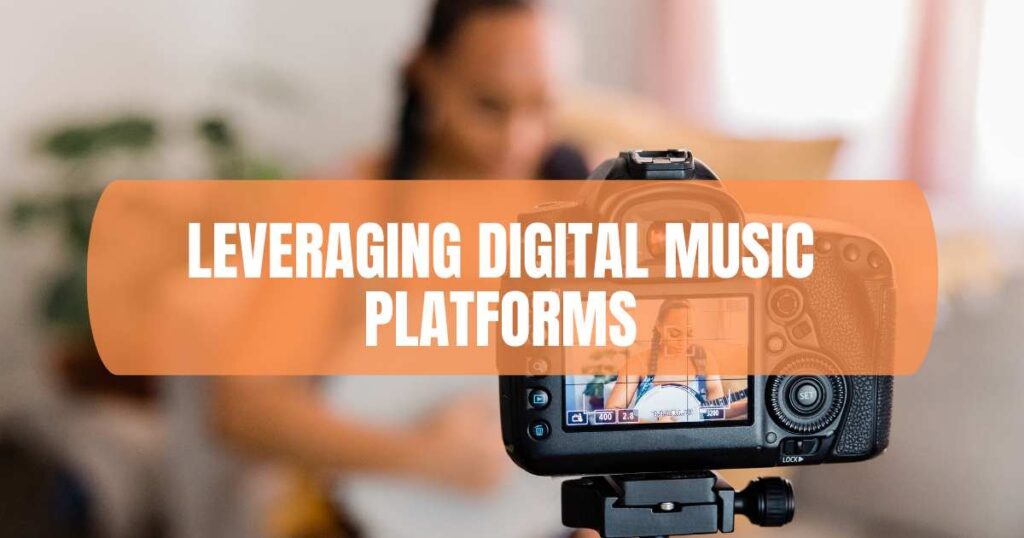 Leveraging Digital Music Platforms