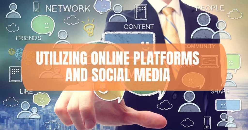Utilizing Online Platforms and Social Media
