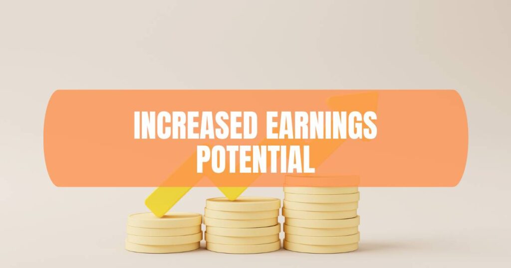 Increased Earnings Potential