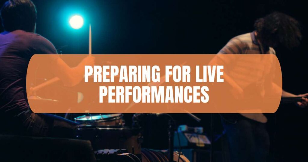 Preparing for Live Performances