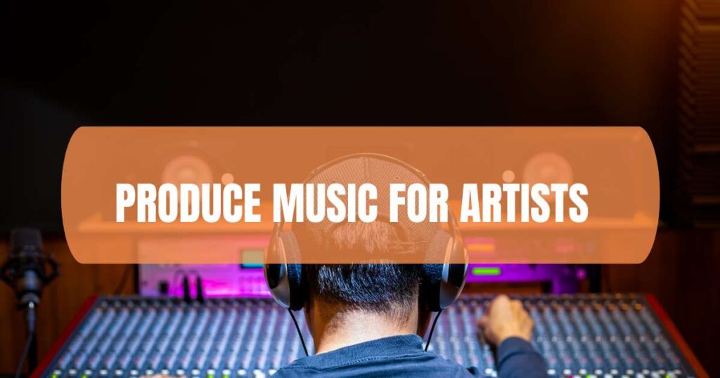 Produce Music for Artists​