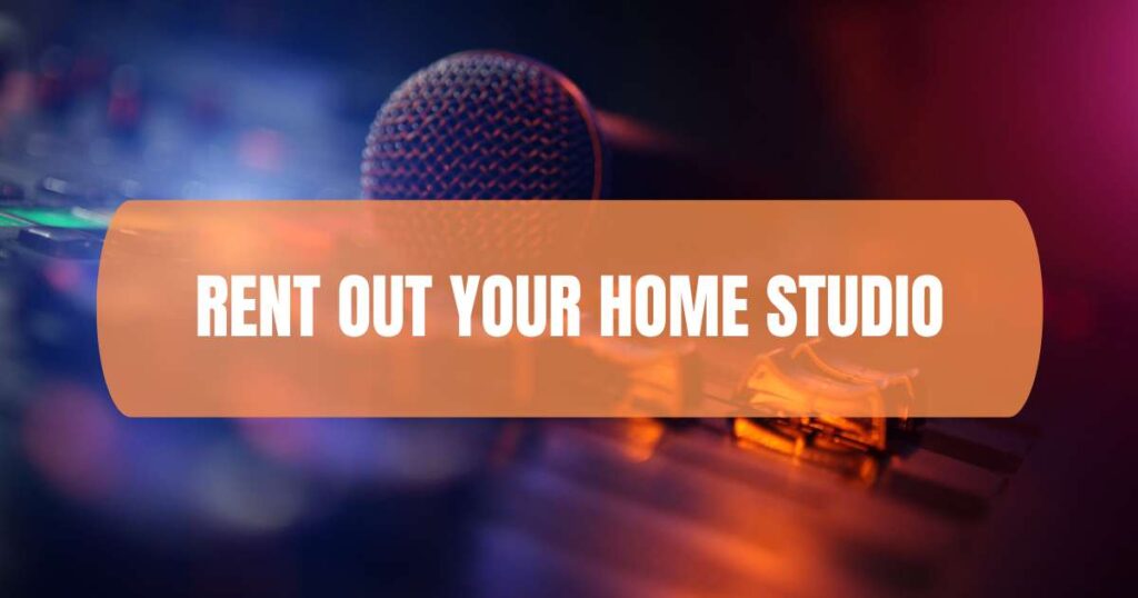 Rent Out Your Home Studio