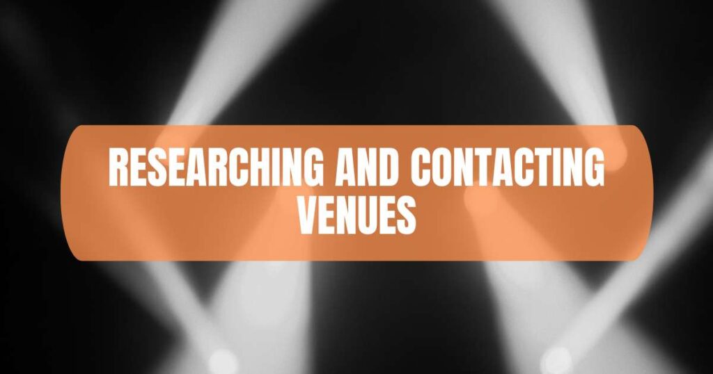 Researching and Contacting Venues