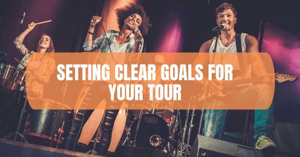 Setting Clear Goals for Your Tour