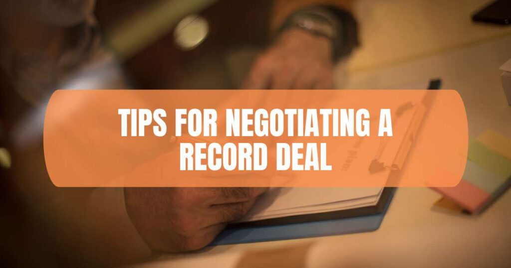 What To Look For In A Record Deal: The Ultimate Guide