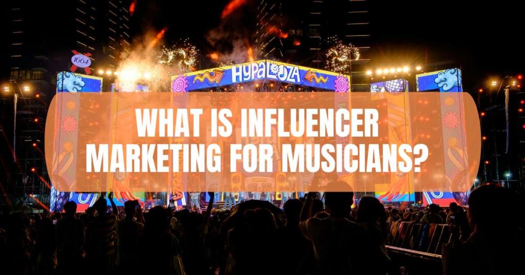 What is Influencer Marketing for Musicians
