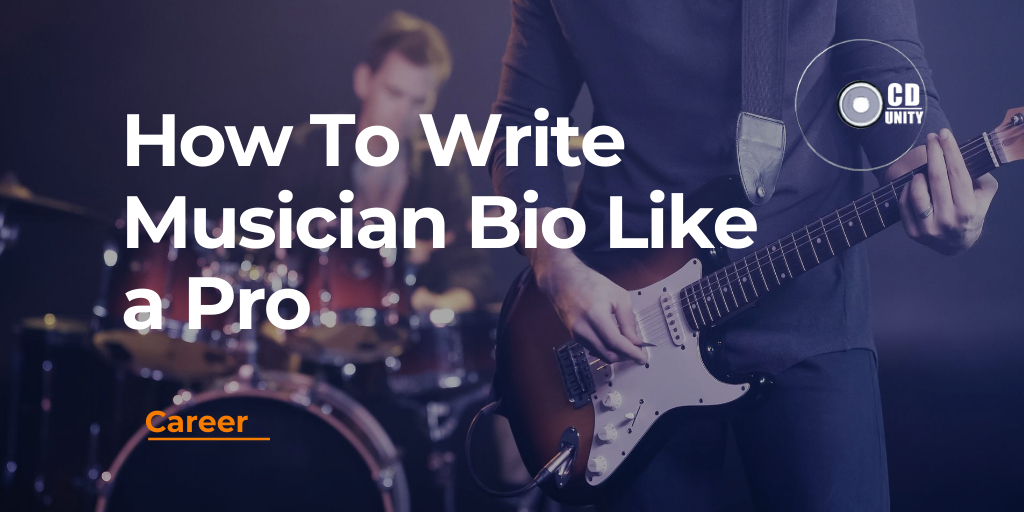 How To Write Musician Bio Like a Pro 11 How To Write Music Artist Bio