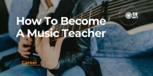 Eco-friendly short run CD duplication and CD printing uk 107 Close-up of a person playing an electric guitar with the text "How To Become A Music Teacher" and "Career" overlaid on the image.