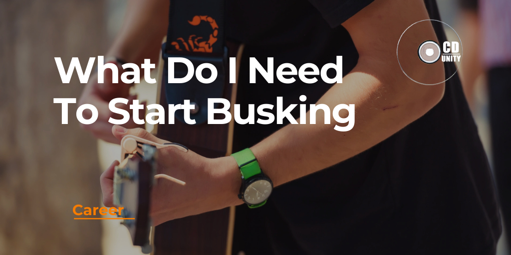 What Do I Need To Start Busking - All You Have to Know