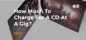 CD Duplication Dundee โ Eco-friendly ยท Scottish-pressed ยท Next Day 80 Open CD case with text overlay: "How Much To Charge For A CD At A Gig?" and "Career" in orange, with the CD Unity logo in the top right corner.