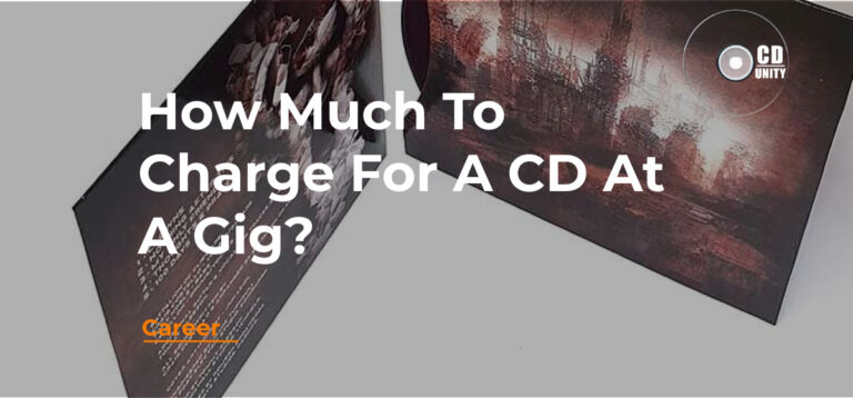 Open CD case with text overlay: "How Much To Charge For A CD At A Gig?" and "Career" in orange, with the CD Unity logo in the top right corner.