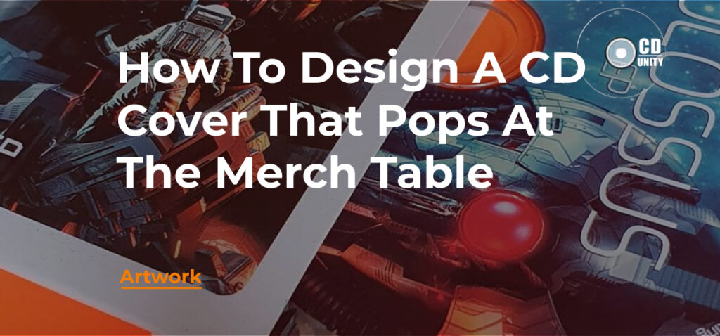 How to design a CD cover that pops at the merch table 5 Close-up of colorful CD cover artwork with text overlay: "How To Design A CD Cover That Pops At The Merch Table.