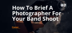 CD cover printing 41 A person plays an acoustic guitar against a dark background. Text reads: “How To Brief A Photographer For Your Band Shoot. Career. CD Unity.”.