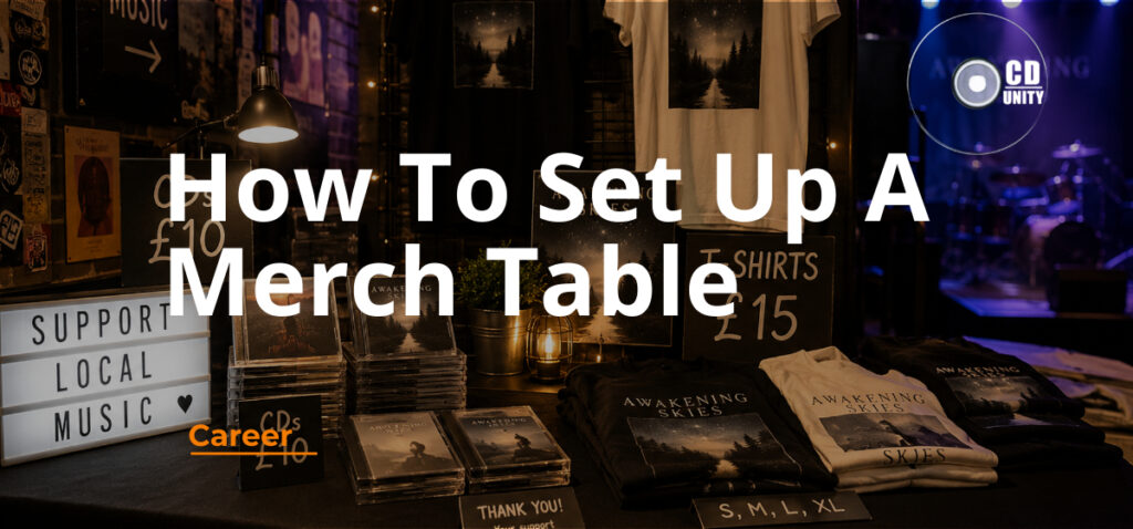 How to set up a merch table that actually pulls people in 21 A merch table displays CDs, T-shirts, and signs supporting local music, with prices listed and a “How To Set Up A Merch Table” title overlaid on the image.